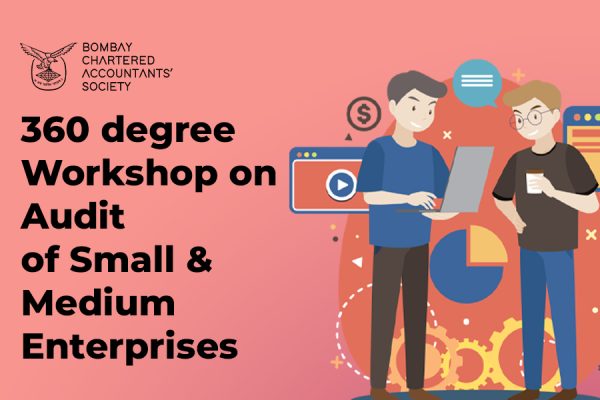 360-degree Workshop on Audit of Small & Medium Enterprises including provisions applicable to Private Limited Companies and NonCompany Entities. (MSME)