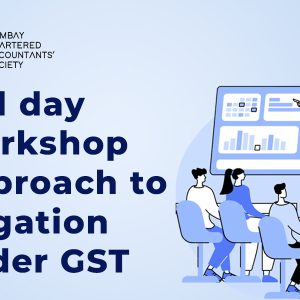 Workshop - Approach to litigation under GST
