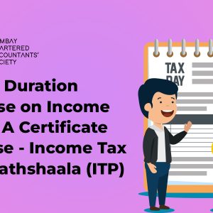 Long Duration Course on Income Tax Income Tax ki Paathshaala (ITP)