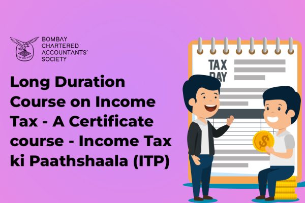 Long Duration Course on Income Tax Income Tax ki Paathshaala (ITP)