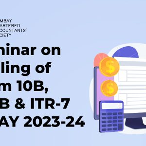 Seminar on E-Filing of Form 10B, 10BB & ITR-7 for AY 2023-24 for Charitable Trusts