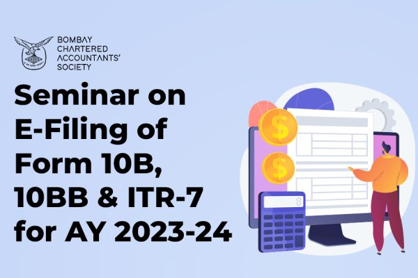 Seminar on E-Filing of Form 10B, 10BB & ITR-7 for AY 2023-24 for Charitable Trusts