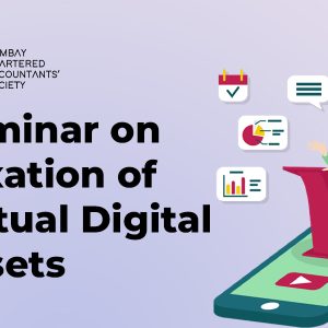 Seminar on Taxation of Virtual Digital Asset (popularly referred to as Crypto Currency)