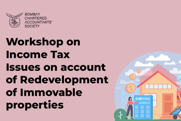 Workshop on Income Tax Issues on account of Redevelopment of Immovable properties