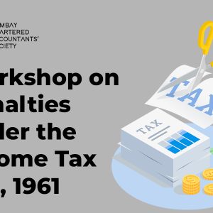 Workshop on Penalties under the Income Tax Act, 1961